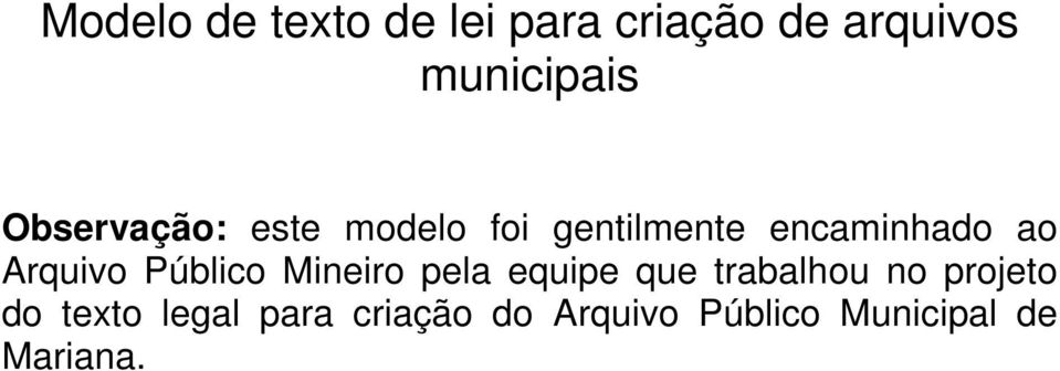 Arquivo Público Mineiro pela equipe que trabalhou no projeto