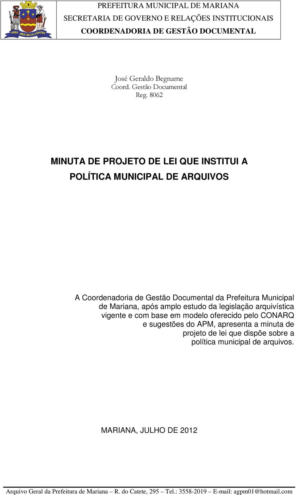 Documental da Prefeitura Municipal de Mariana, após amplo estudo da legislação arquivística vigente e com