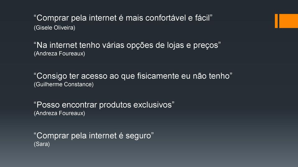 ter acesso ao que fisicamente eu não tenho (Guilherme Constance) Posso