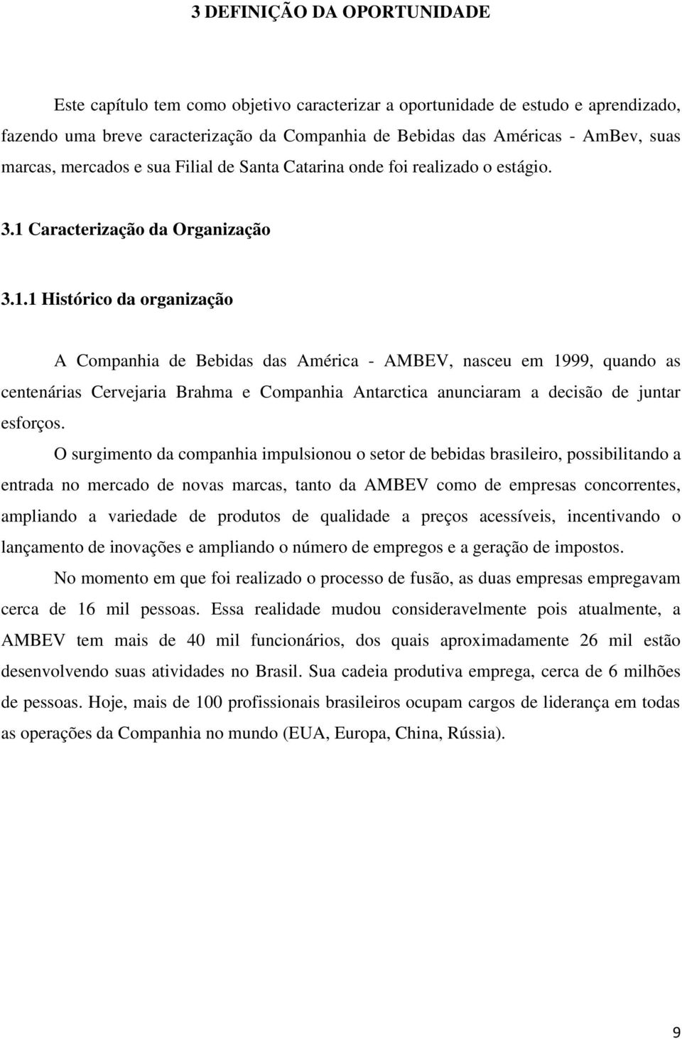 Caracterização da Organização 3.1.