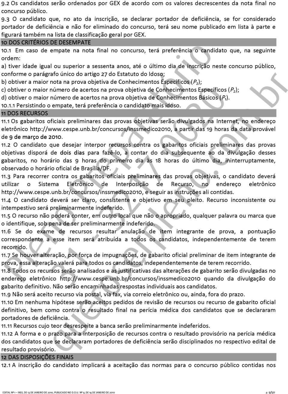 figurará também na lista de classificação geral por GEX. 10 DOS CRITÉRIOS DE DESEMPATE 10.