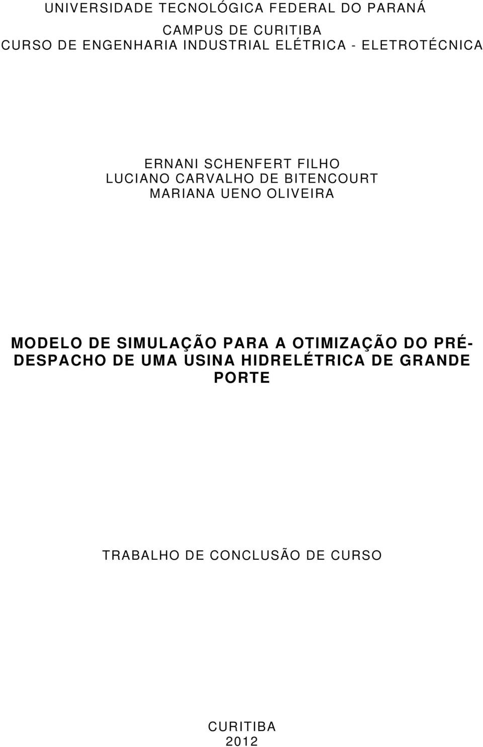 BITENCOURT MARIANA UENO OLIVEIRA MODELO DE SIMULAÇÃO PARA A OTIMIZAÇÃO DO PRÉ-