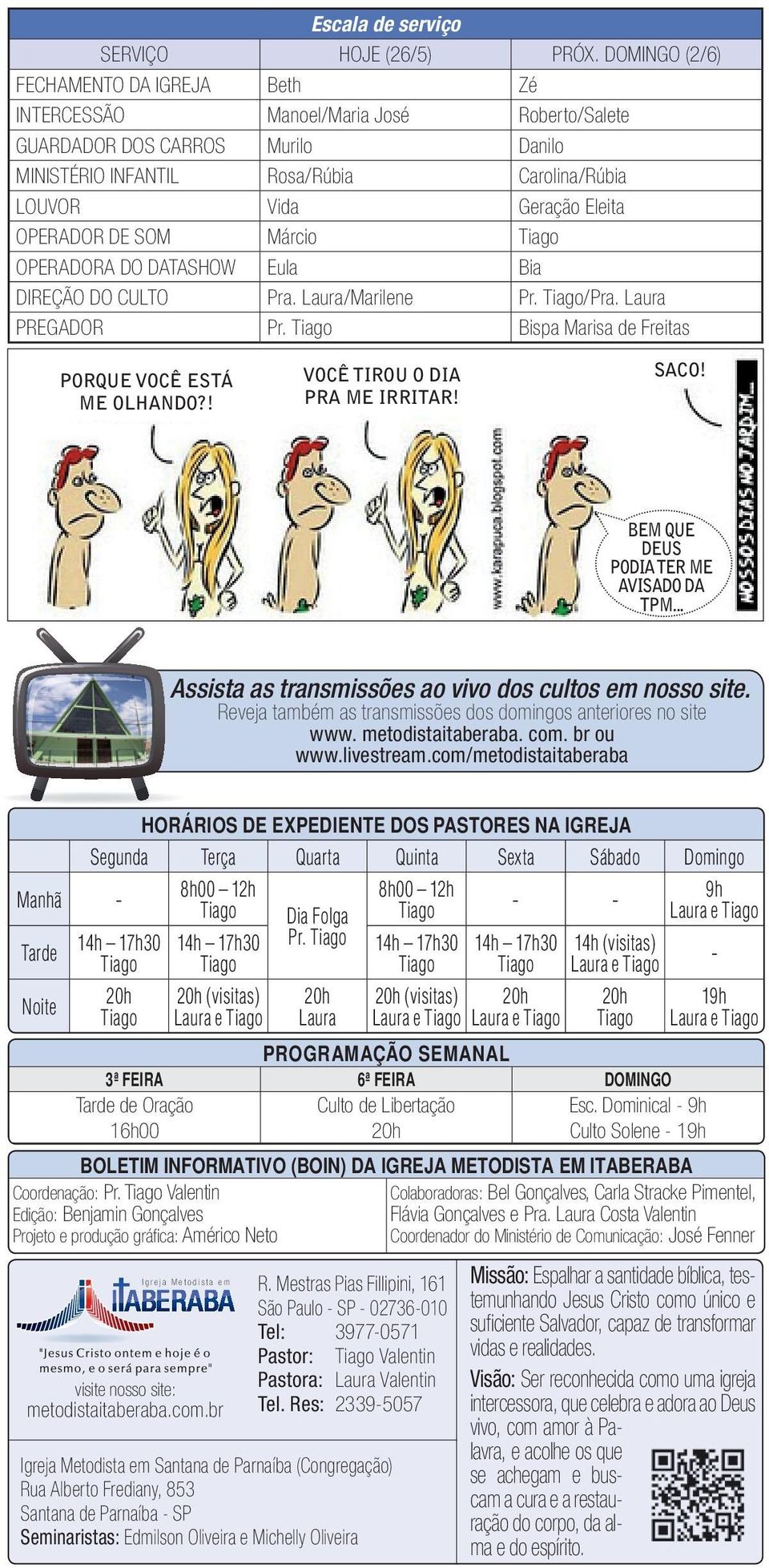 OPERADOR DE SOM Márcio OPERADORA DO DATASHOW Eula Bia DIREÇÃO DO CULTO Pra. Laura/Marilene Pr. /Pra. Laura PREGADOR Pr. Bispa Marisa de Freitas PORQUE VOCÊ ESTÁ ME OLHANDO?