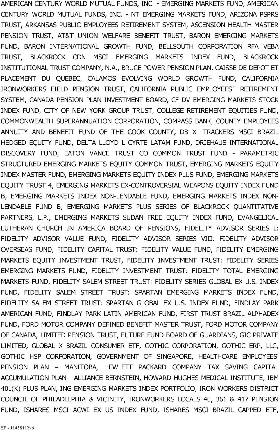 BARON INTERNATIONAL GROWTH FUND, BELLSOUTH CORPORATION RFA VEBA TRUST, BLACKROCK CDN MSCI EMERGING MARKETS INDEX FUND, BLACKROCK INSTITUTIONAL TRUST COMPANY, N.A., BRUCE POWER PENSION PLAN, CAISSE DE