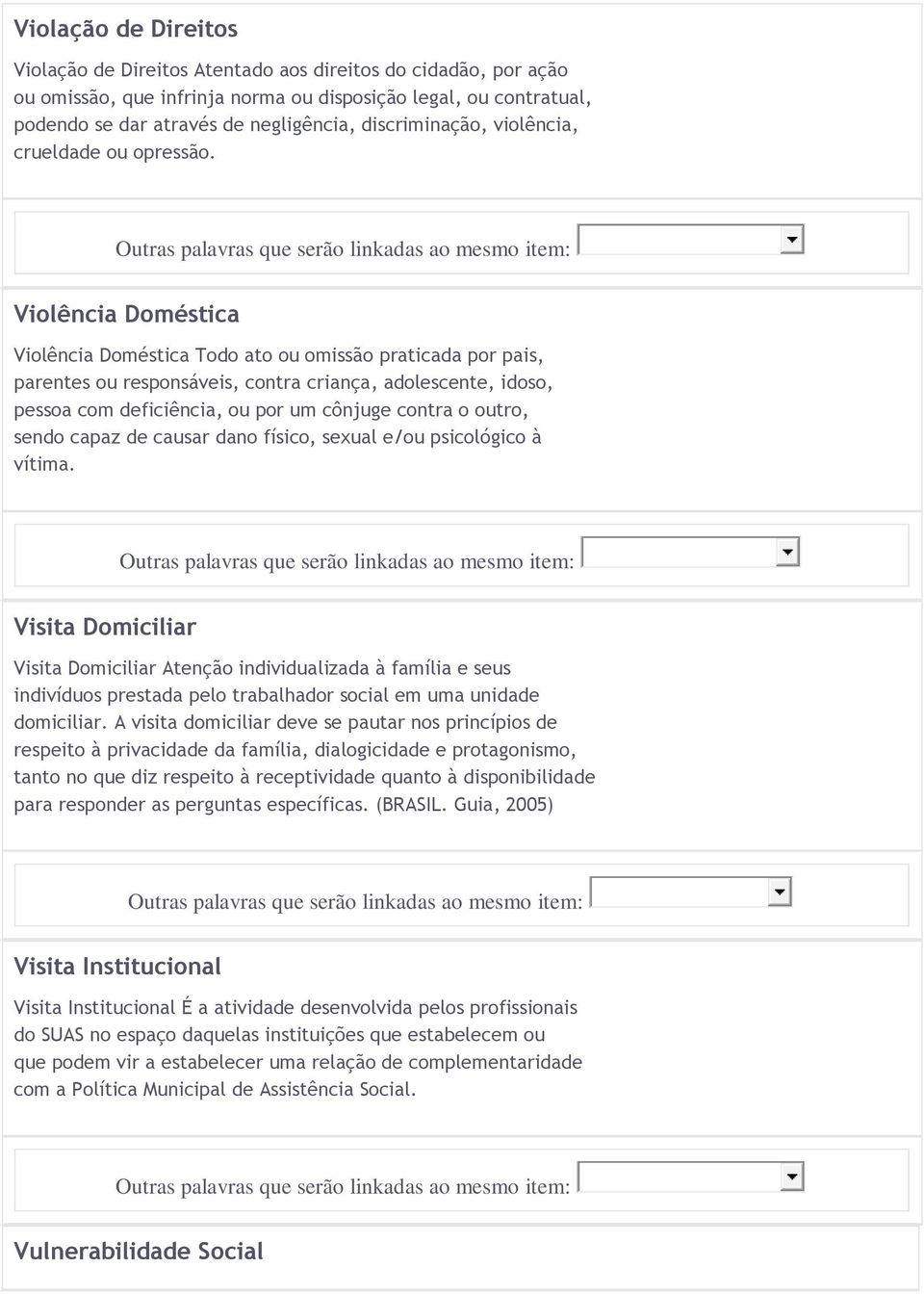 Violência Doméstica Violência Doméstica Todo ato ou omissão praticada por pais, parentes ou responsáveis, contra criança, adolescente, idoso, pessoa com deficiência, ou por um cônjuge contra o outro,