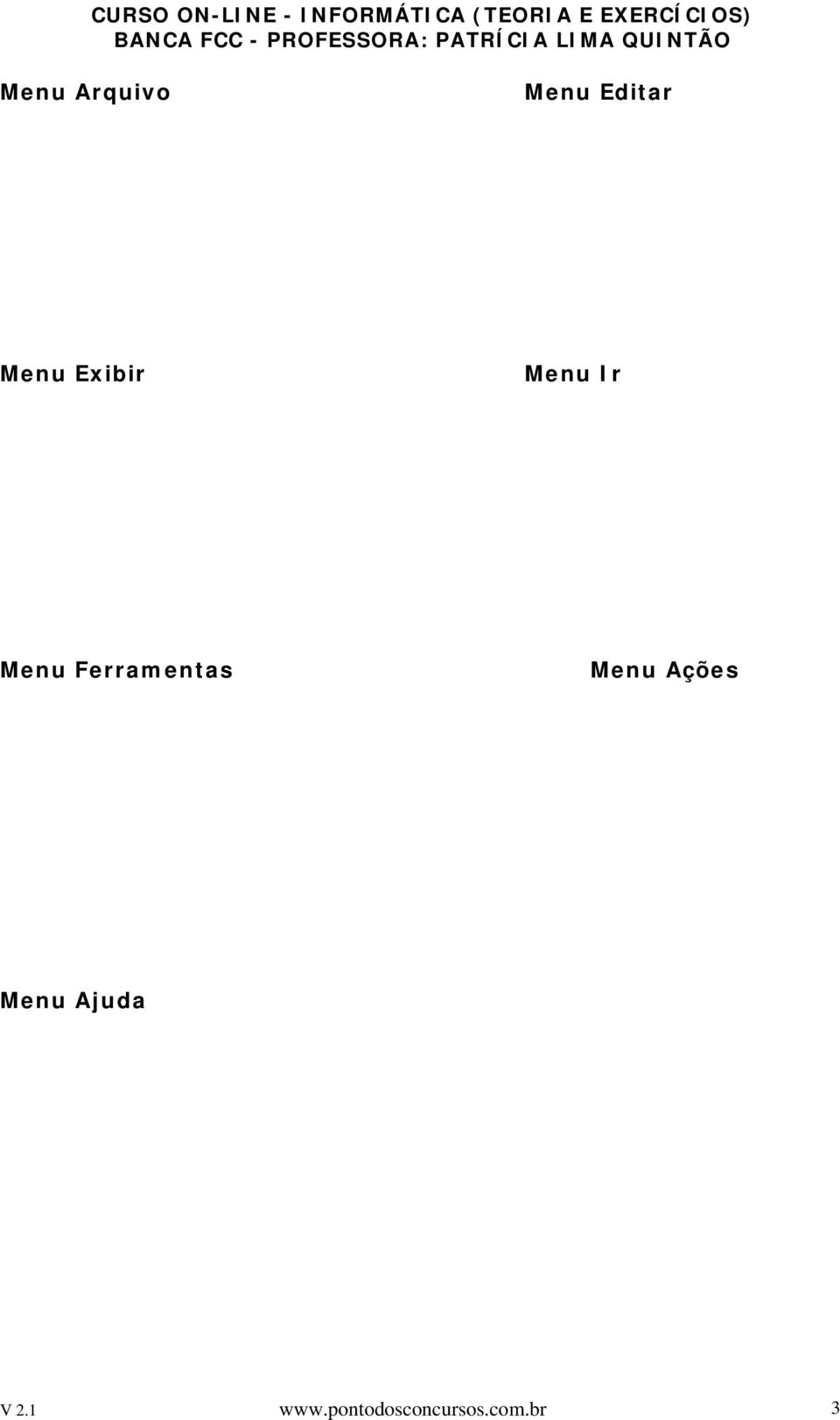 Ferramentas Menu Ações Menu