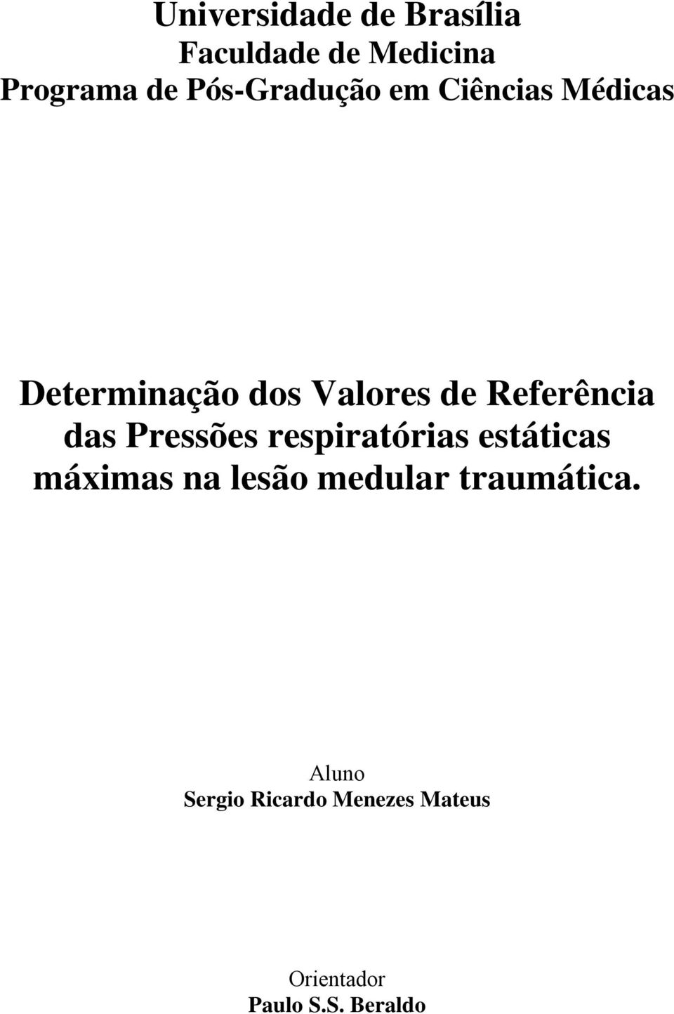 Referência das Pressões respiratórias estáticas máximas na lesão