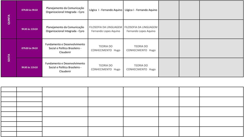 Fernando Lopes Aquino Fundamento e Desenvolvimento Social e Política Brasileiro - Claudenir TEORIA DO CONHECIMENTO Hugo TEORIA DO