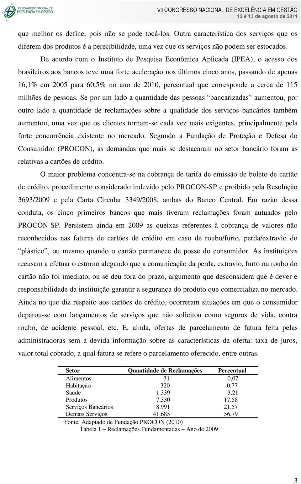 ano de 2010, percentual que corresponde a cerca de 115 milhões de pessoas.