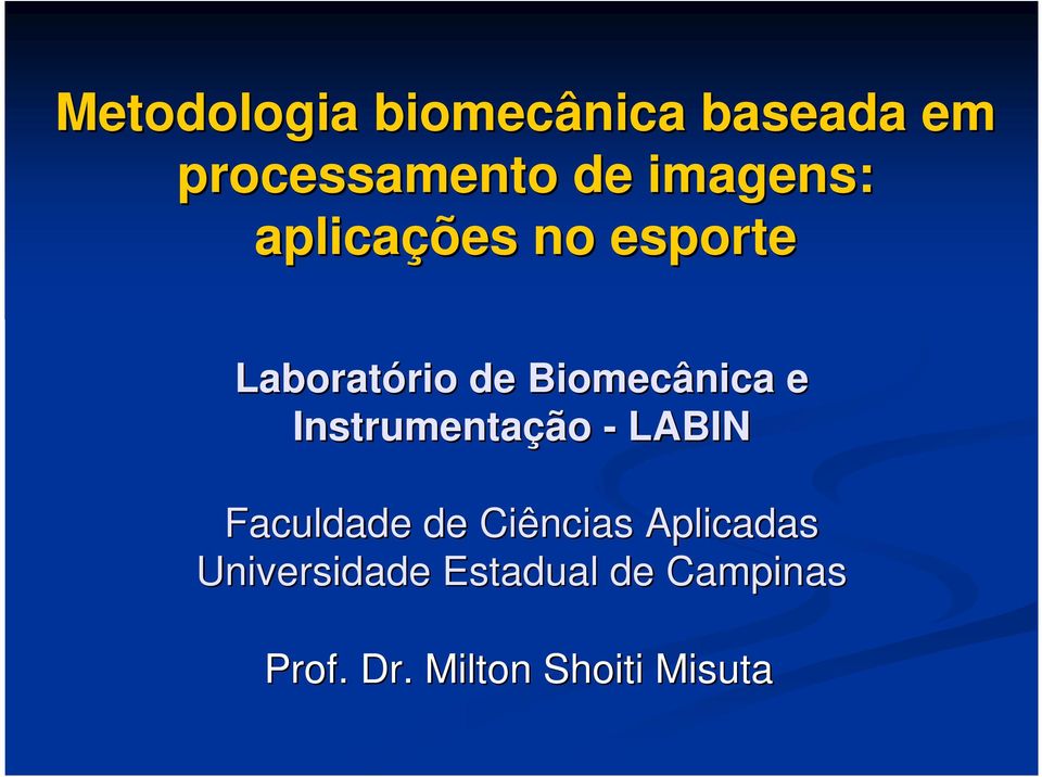 Biomecânica e Instrumentação - LABIN Faculdade de Ciências