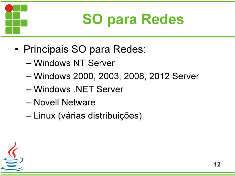 2008, 2012 Server Windows.