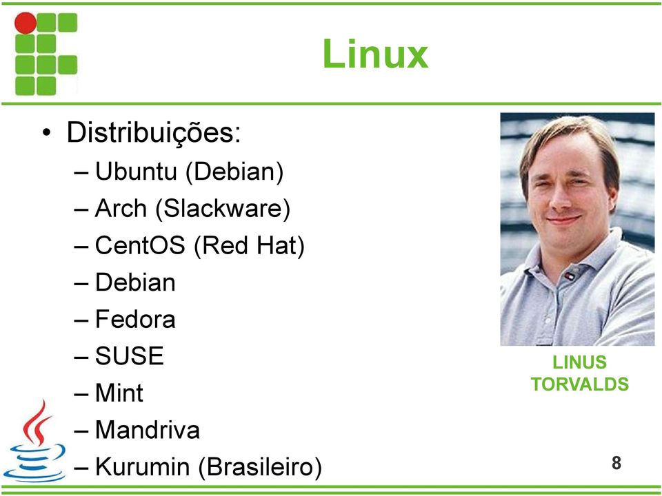 (Red Hat) Debian Fedora SUSE Mint