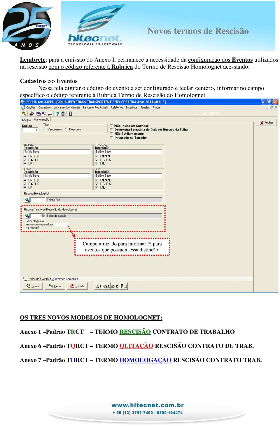 Rubrica Termo de Rescisão do Homolognet. Campo utilizado para informar % para eventos que possuem essa distinção.