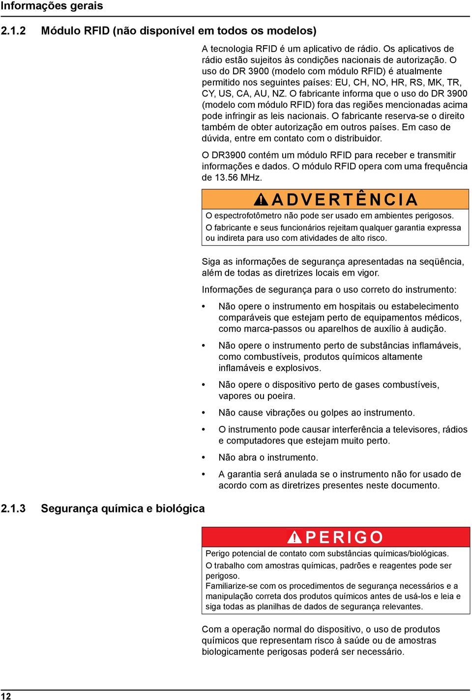 O uso do DR 3900 (modelo com módulo RFID) é atualmente permitido nos seguintes países: EU, CH, NO, HR, RS, MK, TR, CY, US, CA, AU, NZ.