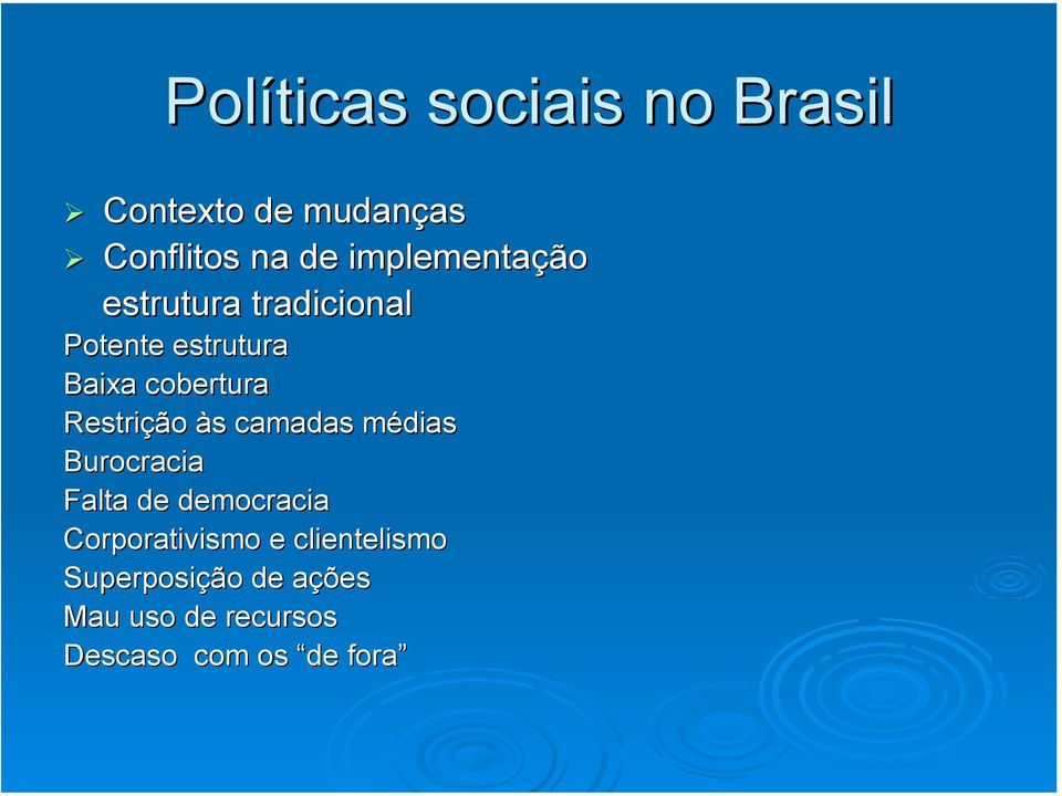 camadas médias Burocracia Falta de democracia Corporativismo e