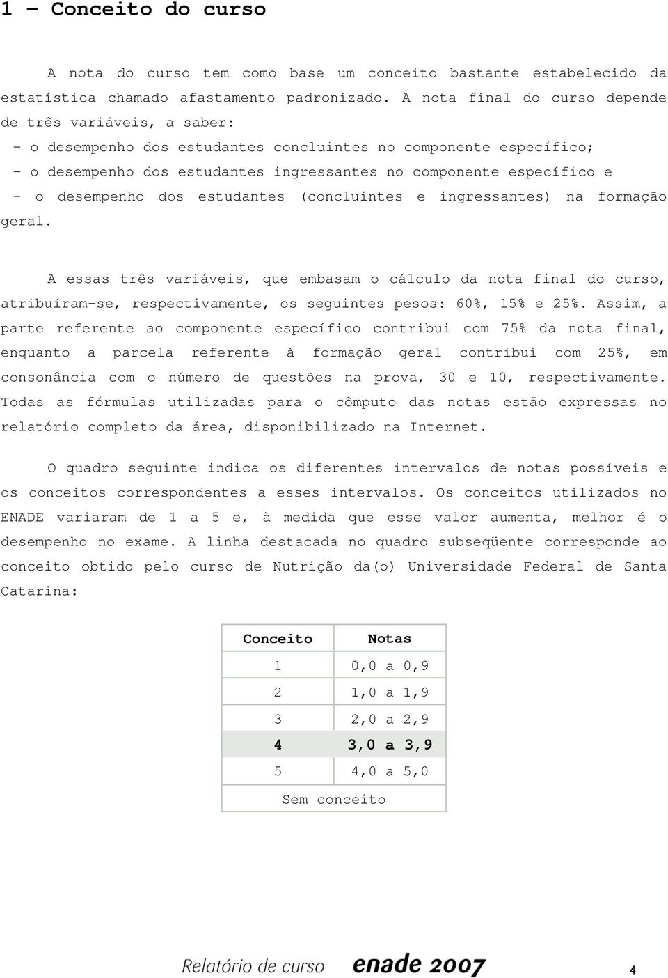 desempenho dos estudantes (concluintes e ingressantes) na formação geral.