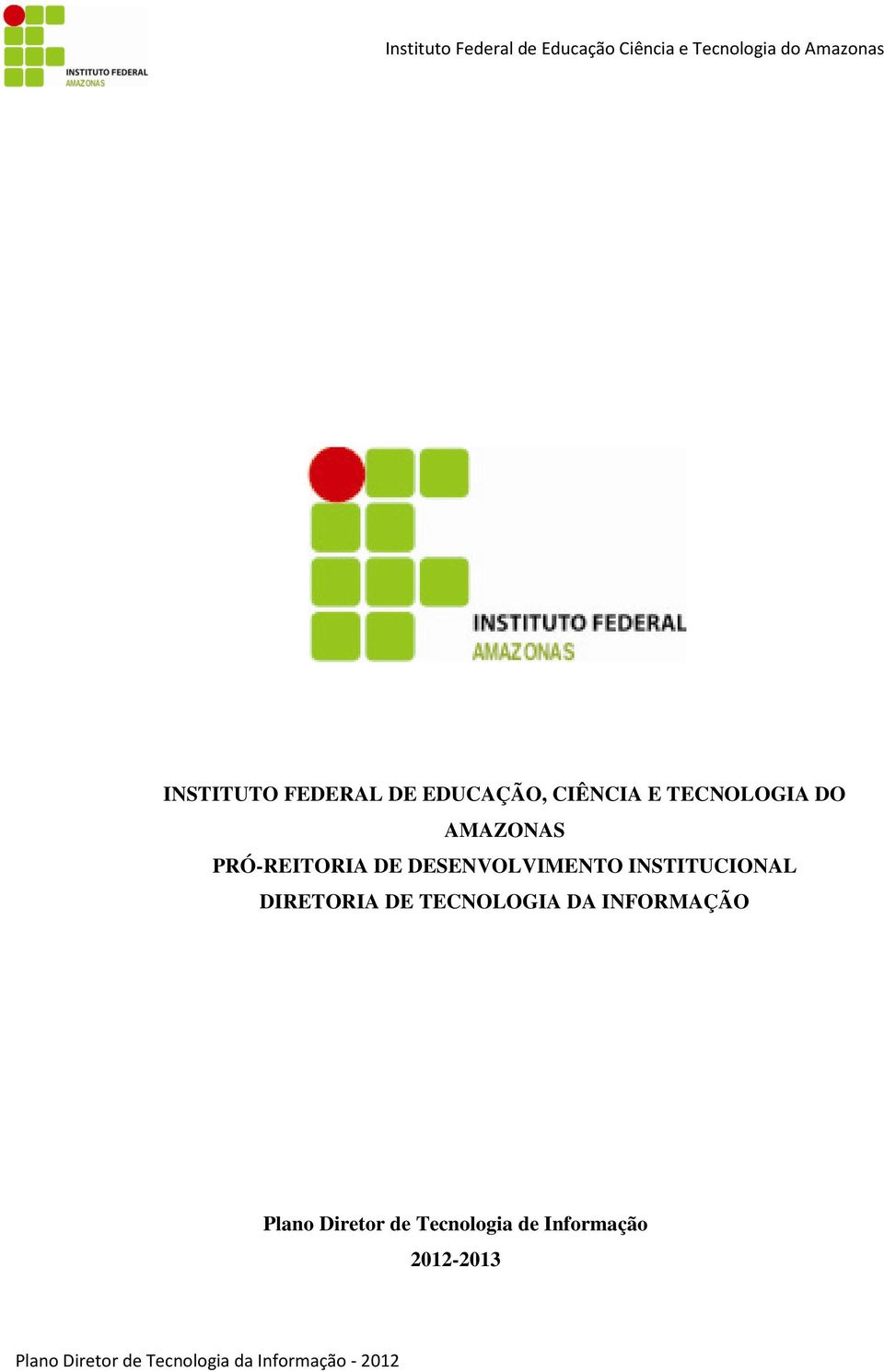 DESENVOLVIMENTO INSTITUCIONAL DIRETORIA DE TECNOLOGIA DA INFORMAÇÃO Plano