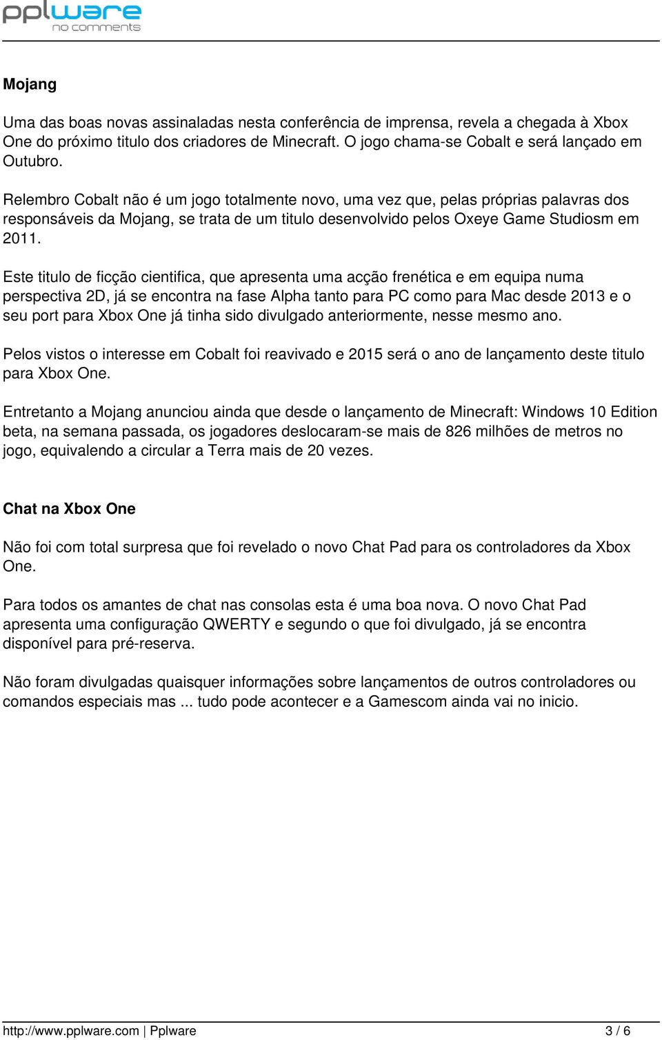 Este titulo de ficção cientifica, que apresenta uma acção frenética e em equipa numa perspectiva 2D, já se encontra na fase Alpha tanto para PC como para Mac desde 2013 e o seu port para Xbox One já