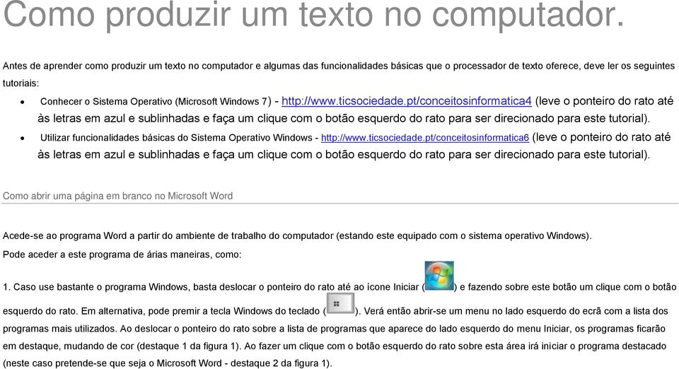 (Microsoft Windows 7) - http://www.ticsociedade.