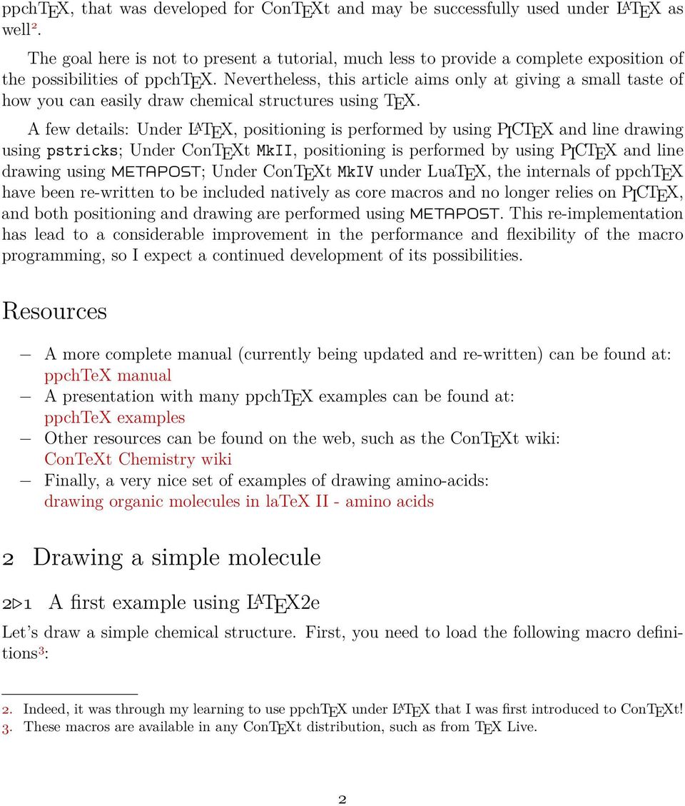 Nevertheless, this article aims only at giving a small taste of how you can easily draw chemical structures using TEX.