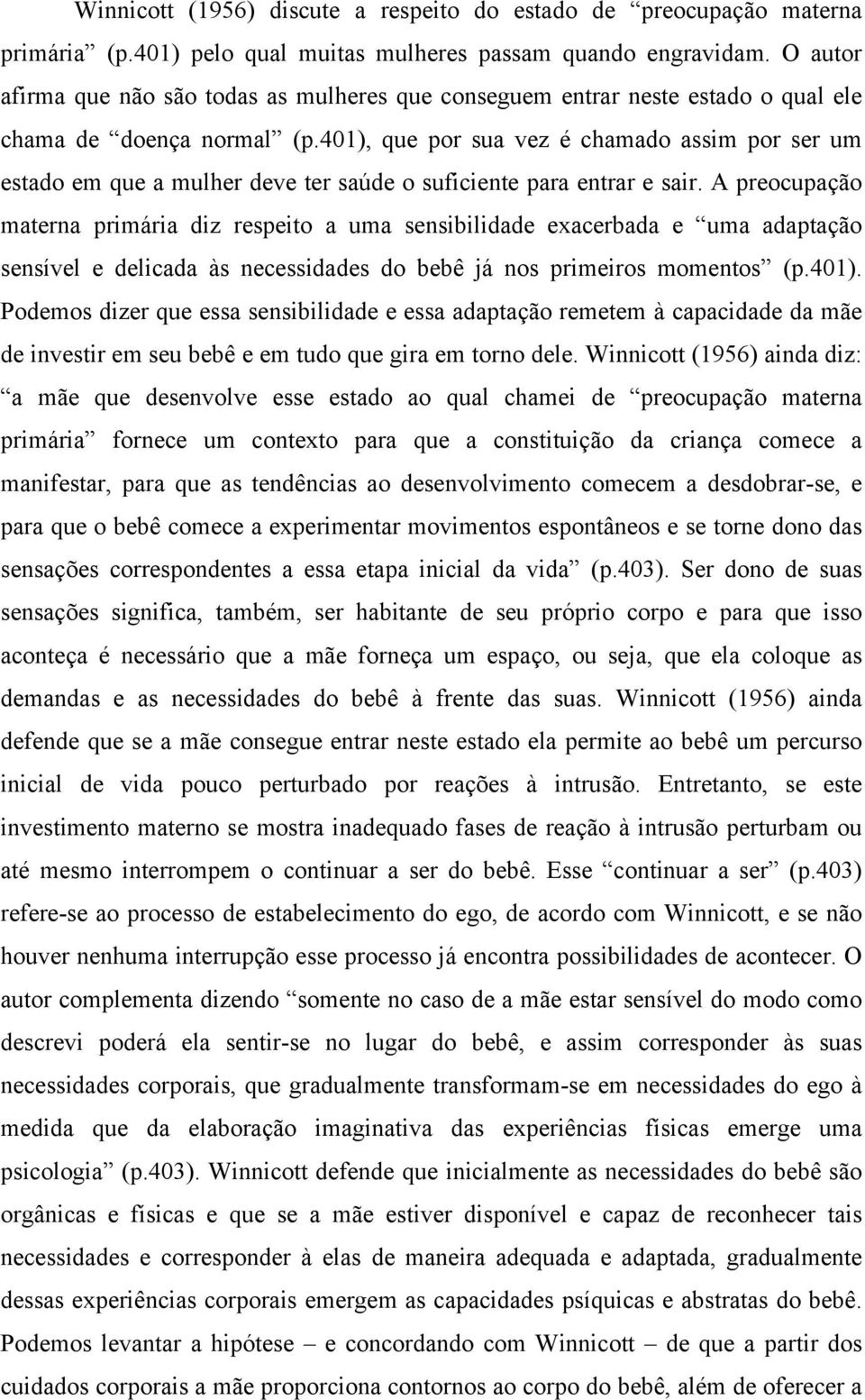 401), que por sua vez é chamado assim por ser um estado em que a mulher deve ter saúde o suficiente para entrar e sair.