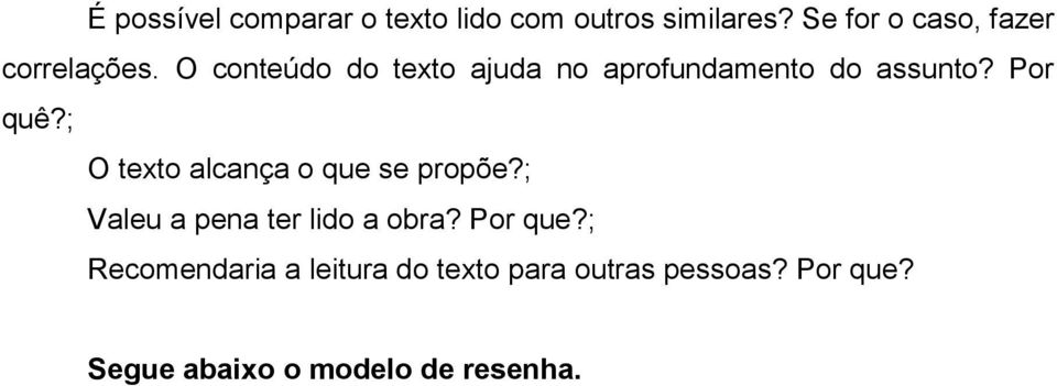 O conteúdo do texto ajuda no aprofundamento do assunto? Por quê?