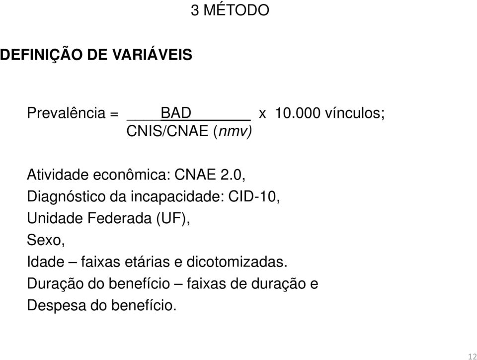 0, Diagnóstico da incapacidade: CID-10, Unidade Federada (UF), Sexo,