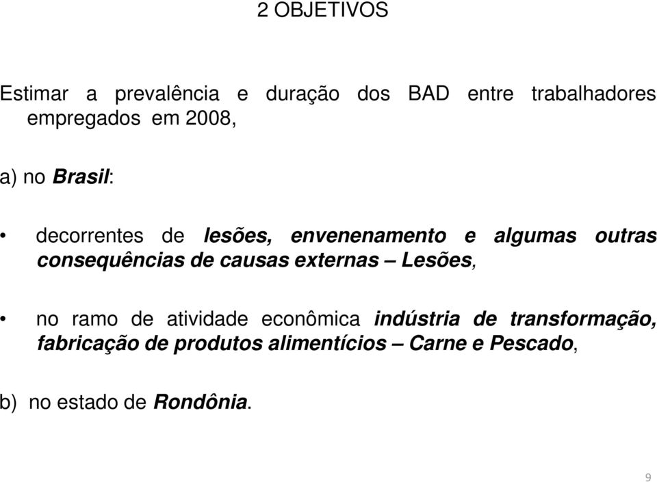 consequências de causas externas Lesões, no ramo de atividade econômica indústria de