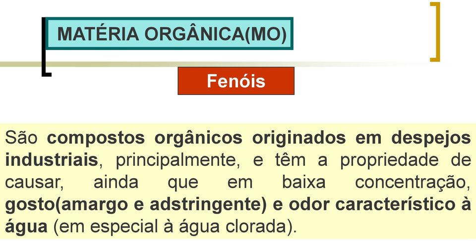 causar, ainda que em baixa concentração, gosto(amargo e