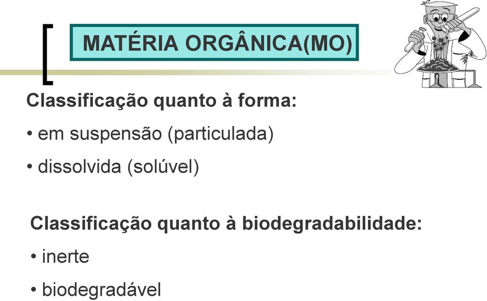 (particulada) dissolvida (solúvel)