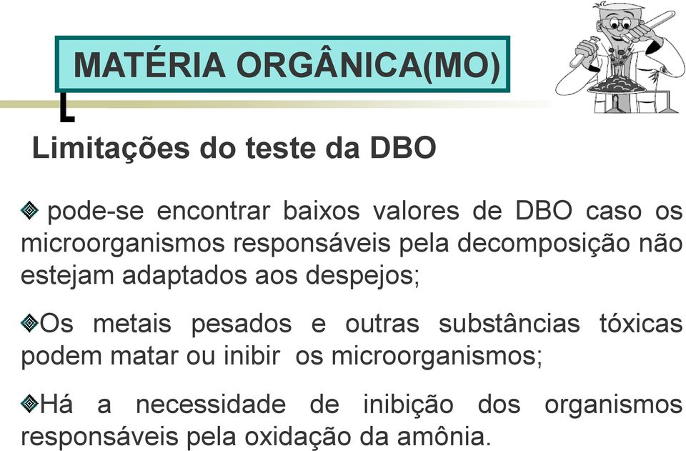 despejos; Os metais pesados e outras substâncias tóxicas podem matar ou inibir os