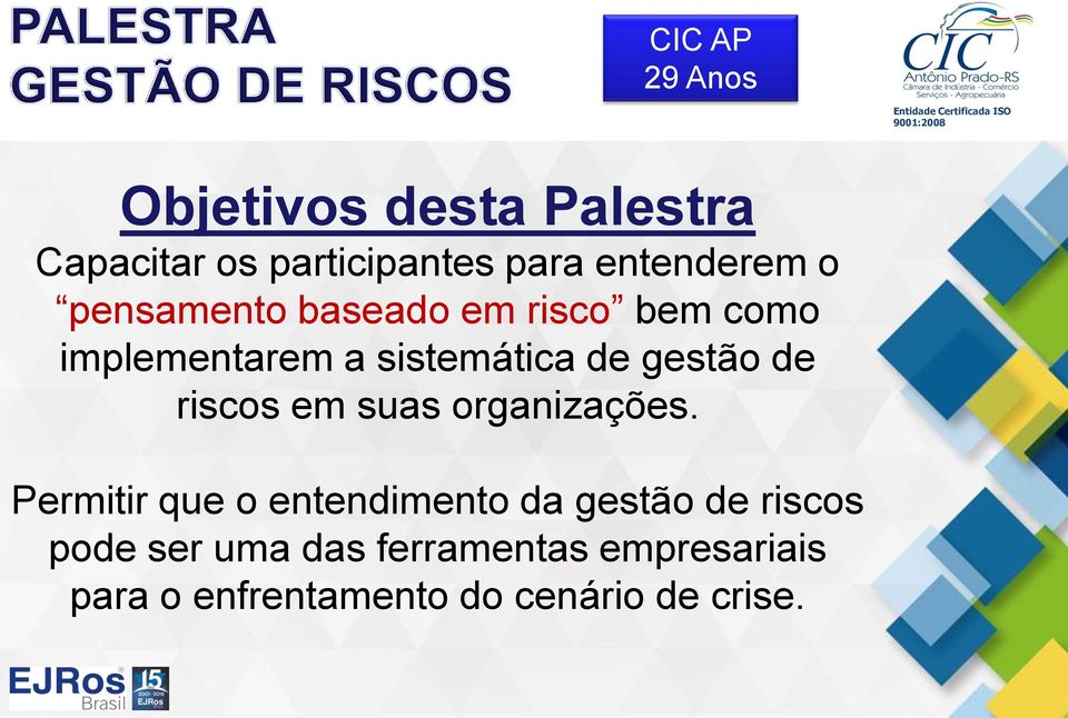 de riscos em suas organizações.