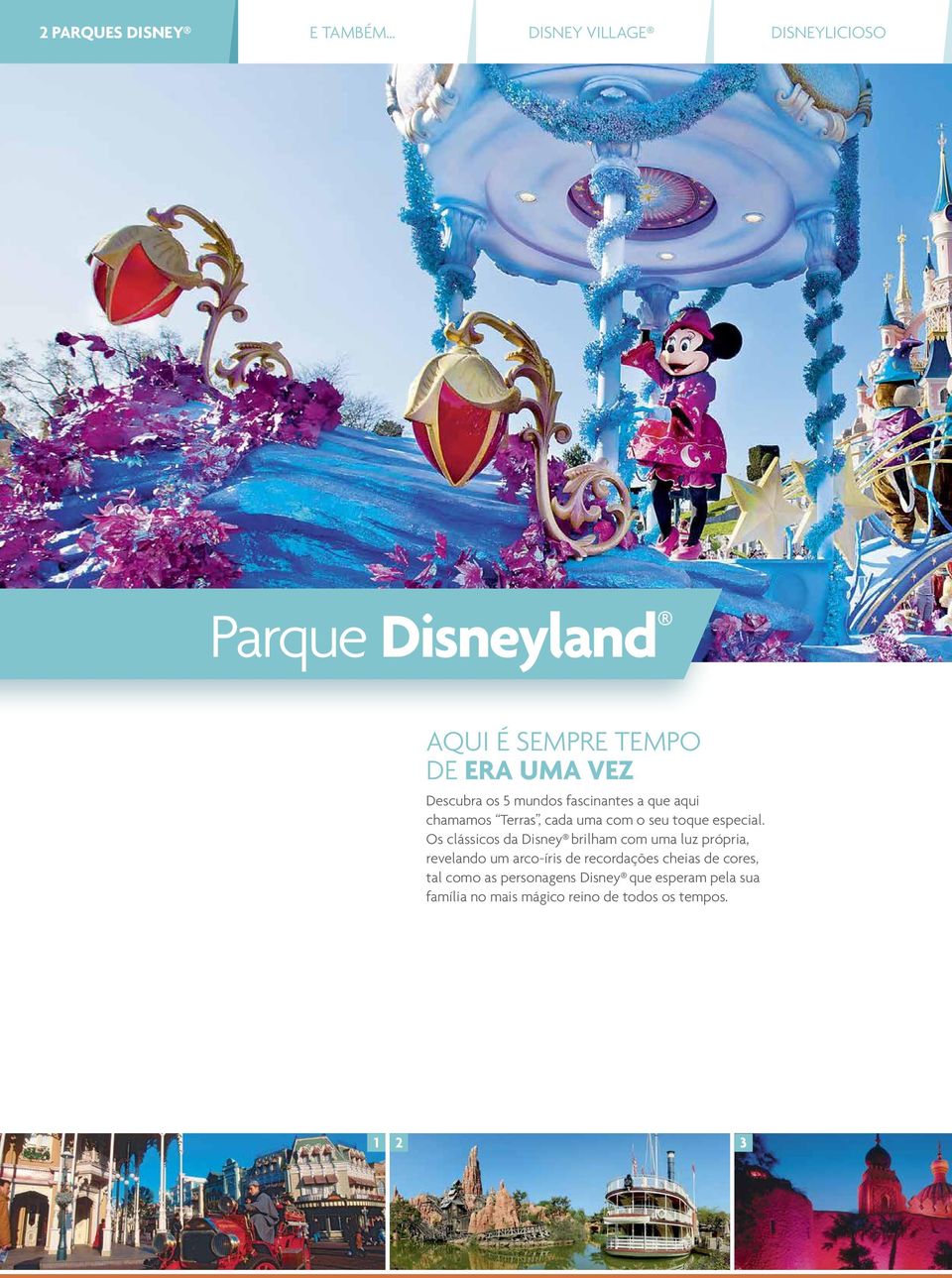 Os clássicos da Disney brilham com uma luz própria, revelando um arco-íris de recordações cheias de