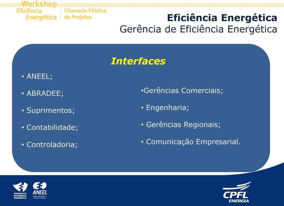 Contabilidade; Controladoria; Gerências Comerciais;