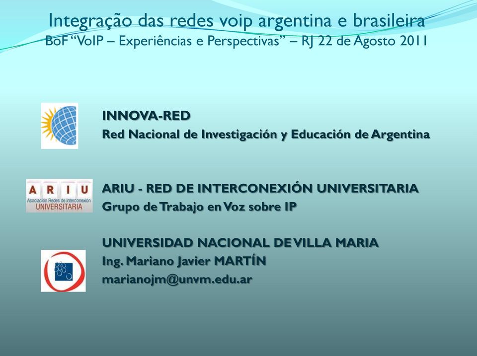 Grupo de Trabajo en Voz sobre IP UNIVERSIDAD NACIONAL DE