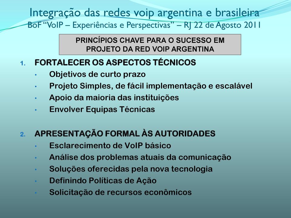 Apoio da maioria das instituições Envolver Equipas Técnicas 2.