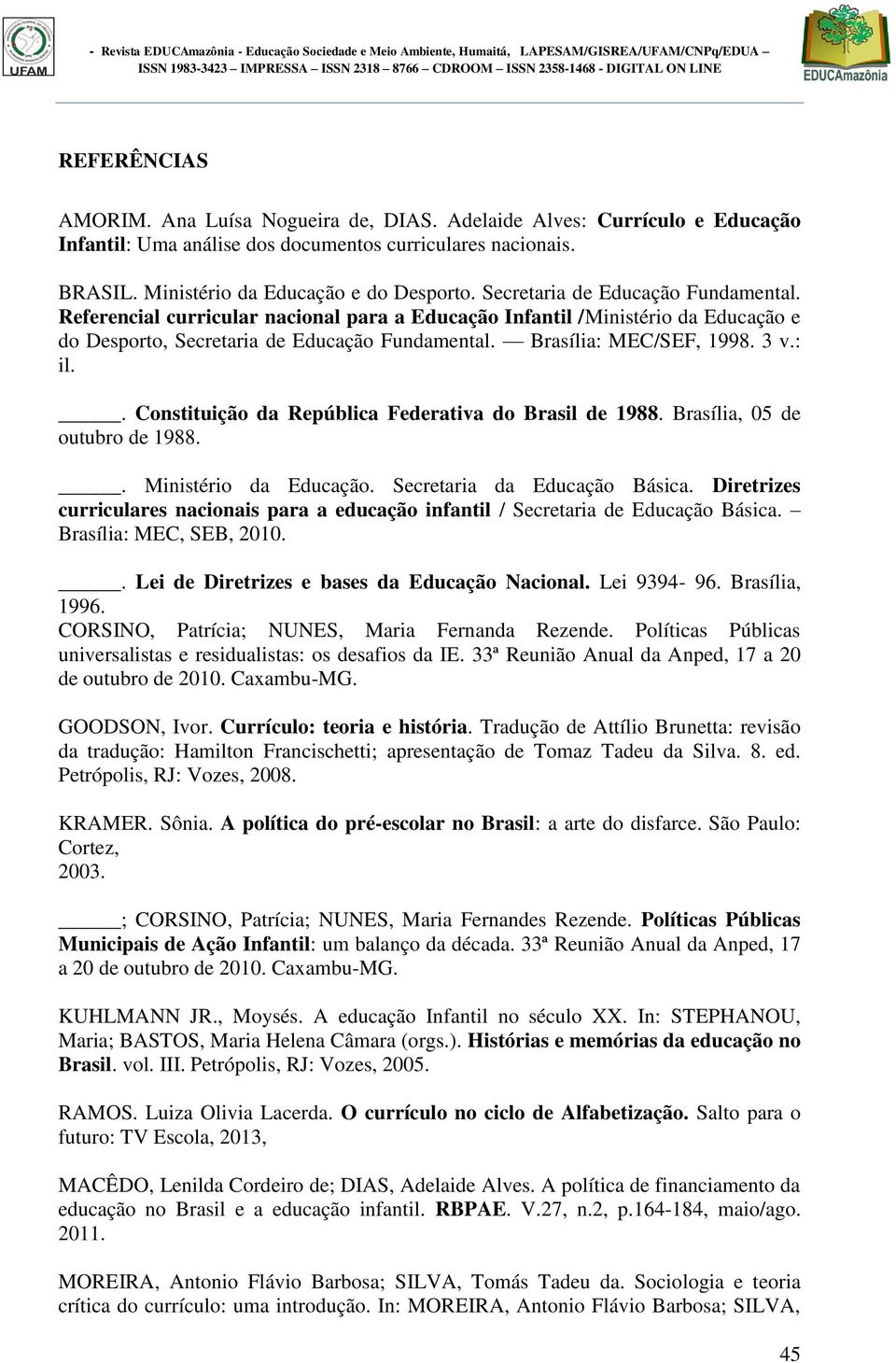 : il.. Constituição da República Federativa do Brasil de 1988. Brasília, 05 de outubro de 1988.. Ministério da Educação. Secretaria da Educação Básica.
