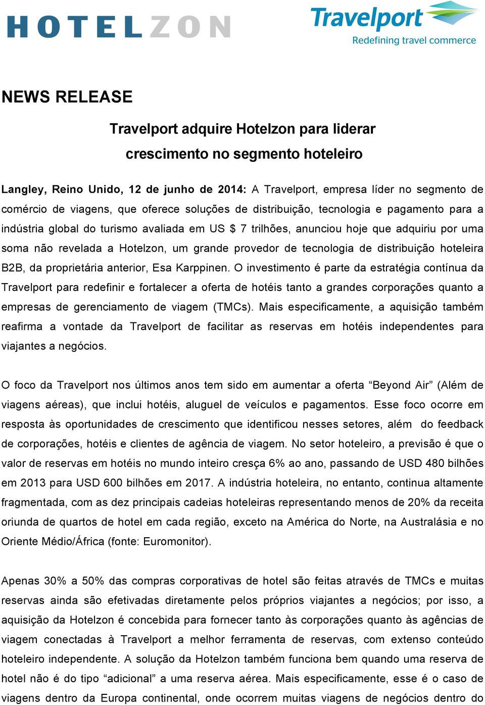 provedor de tecnologia de distribuição hoteleira B2B, da proprietária anterior, Esa Karppinen.