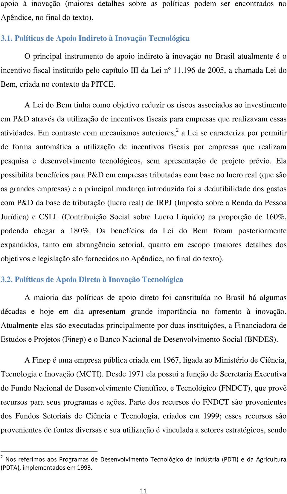 196 de 2005, a chamada Lei do Bem, criada no contexto da PITCE.