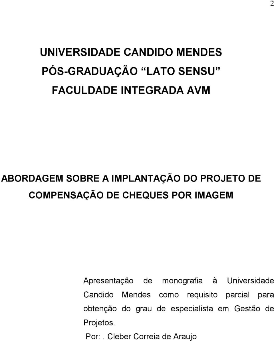 Apresentação de monografia à Universidade Candido Mendes como requisito parcial