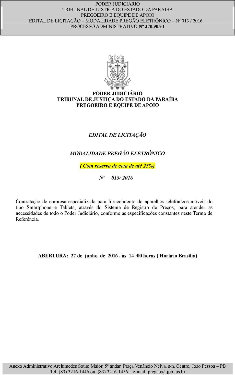 Tablets, através do Sistema de Registro de Preços, para atender as necessidades de todo o Poder Judiciário,