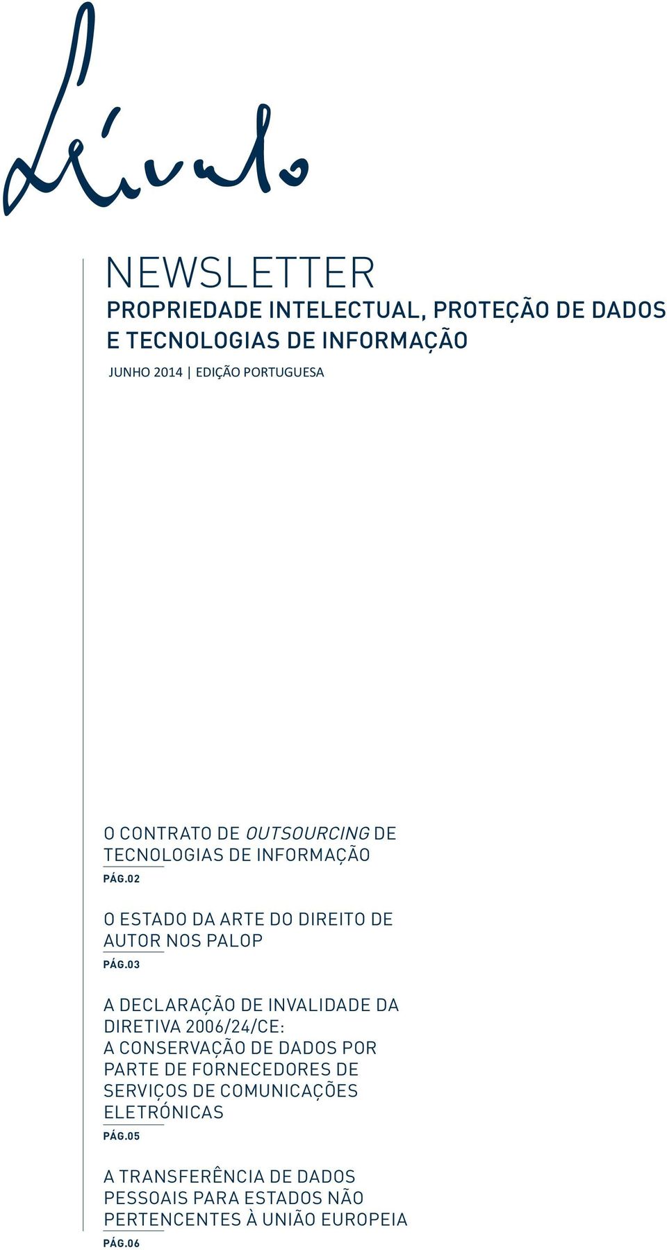 03 A DECLARAÇÃO DE INVALIDADE DA DIRETIVA 2006/24/CE: A CONSERVAÇÃO DE DADOS POR PARTE DE FORNECEDORES DE SERVIÇOS