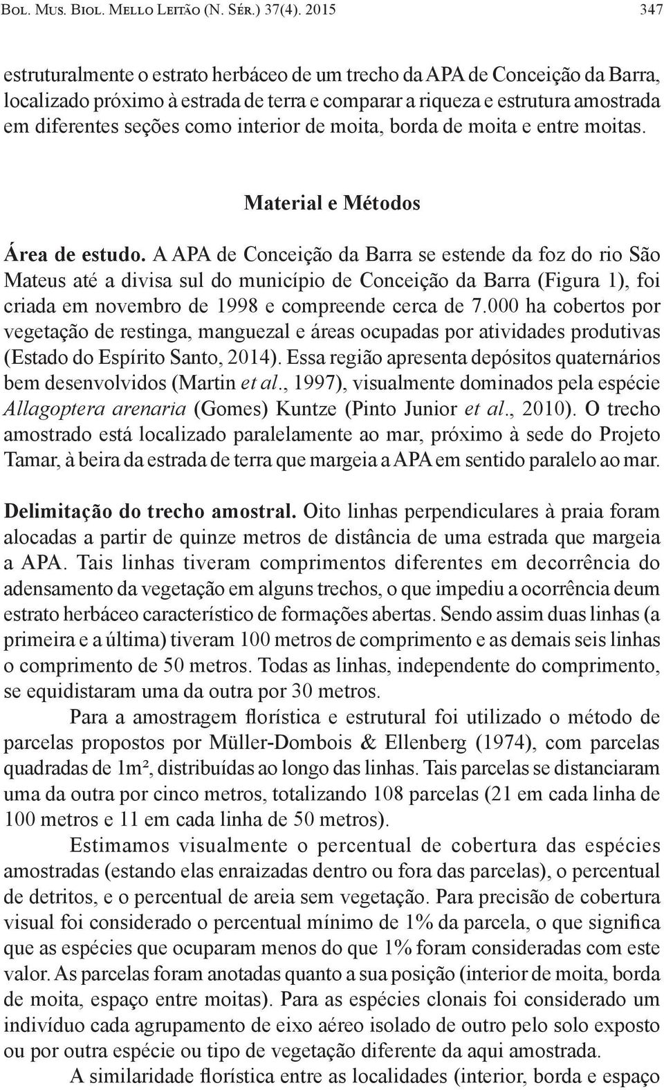 interior de moita, borda de moita e entre moitas. Material e Métodos Área de estudo.