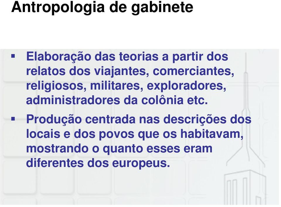 administradores da colônia etc.