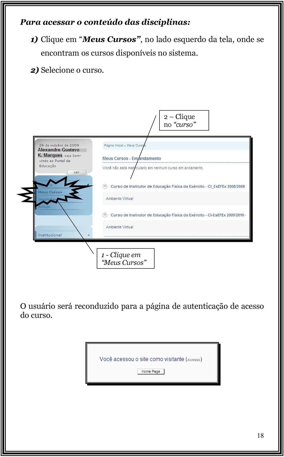 sistema. 2) Selecione o curso.