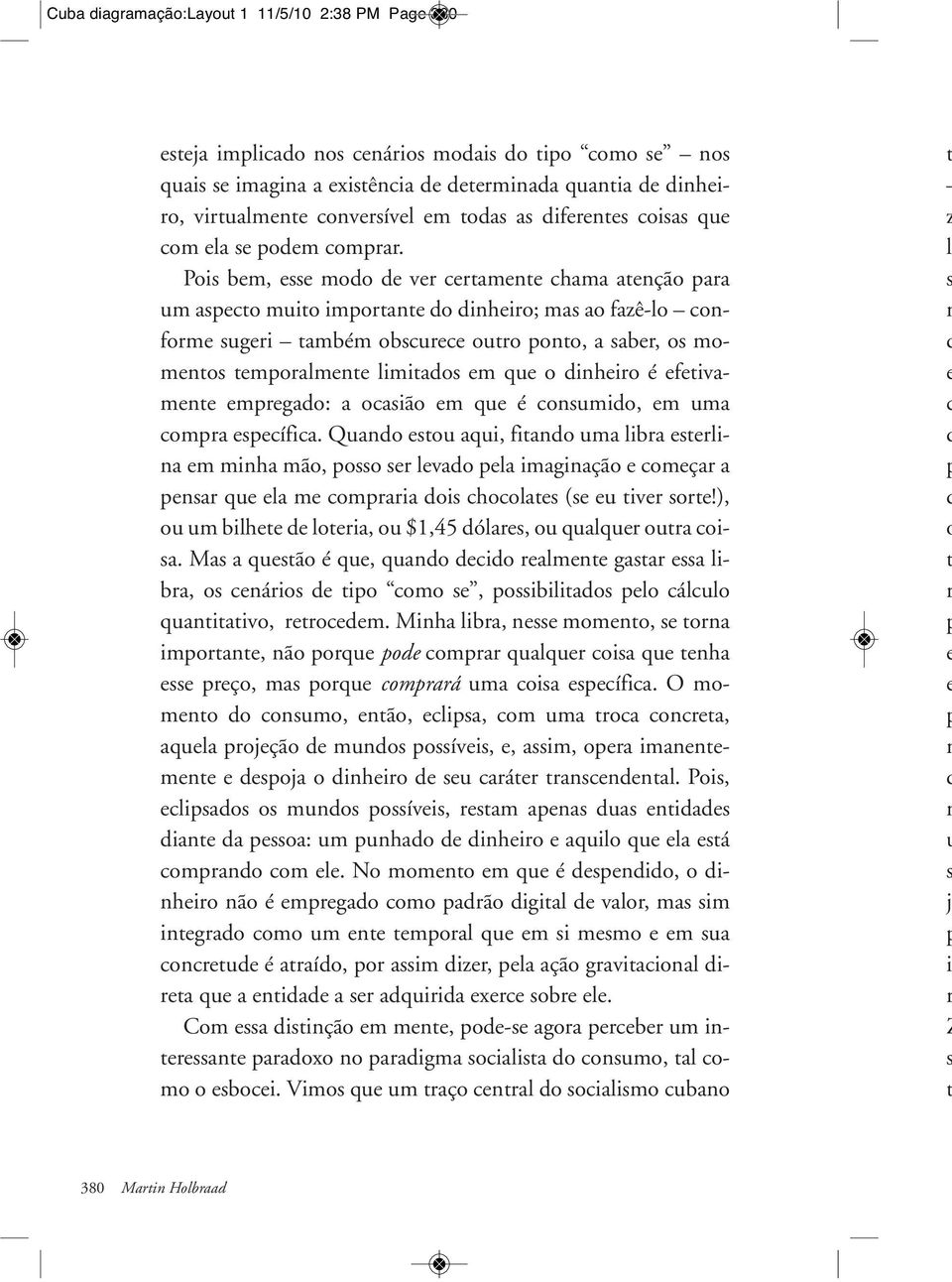 Quo eou qui, fio u lib eeli e ih ão, oo e levo el igição e oeç e que el e oi oi hoole (e eu ive oe!), ou u bilhee e loei, ou $1,45 óle, ou qulque ou oi.