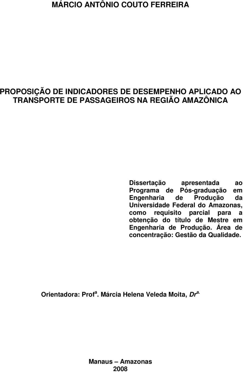 Federal do Amazonas, como requisito parcial para a obtenção do título de Mestre em Engenharia de Produção.