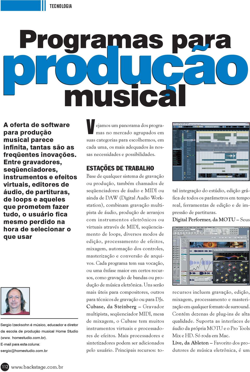 que usar Sergio Izecksohn é músico, educador e diretor da escola de produção musical Home Studio (www. homestudio.com.