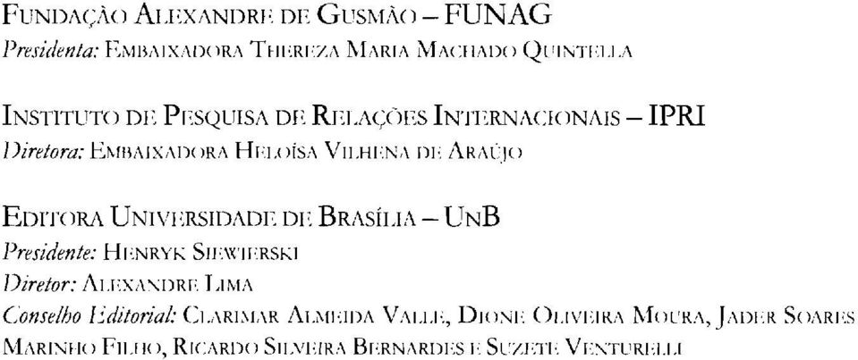 AC;ÜES INTERNACIONAIS - Diretora: EivIH,\IX,\DORA HI':LOÍSA VILHI':N/\ DI : ARAlJIO IPRI EDITORA UNIVERSIDADE DE