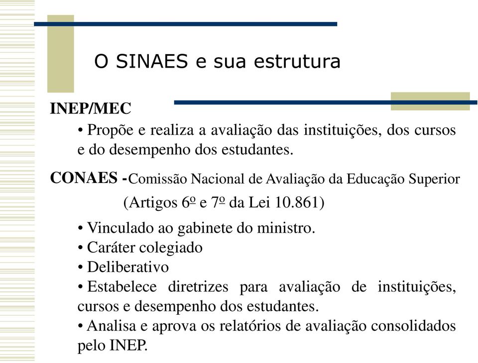 861) Vinculado ao gabinete do ministro.